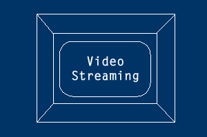 Video Streaming